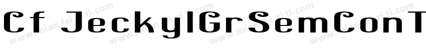 Cf JeckylGrSemConThin Bold字体转换